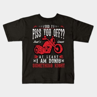 Did I piss you off Kids T-Shirt